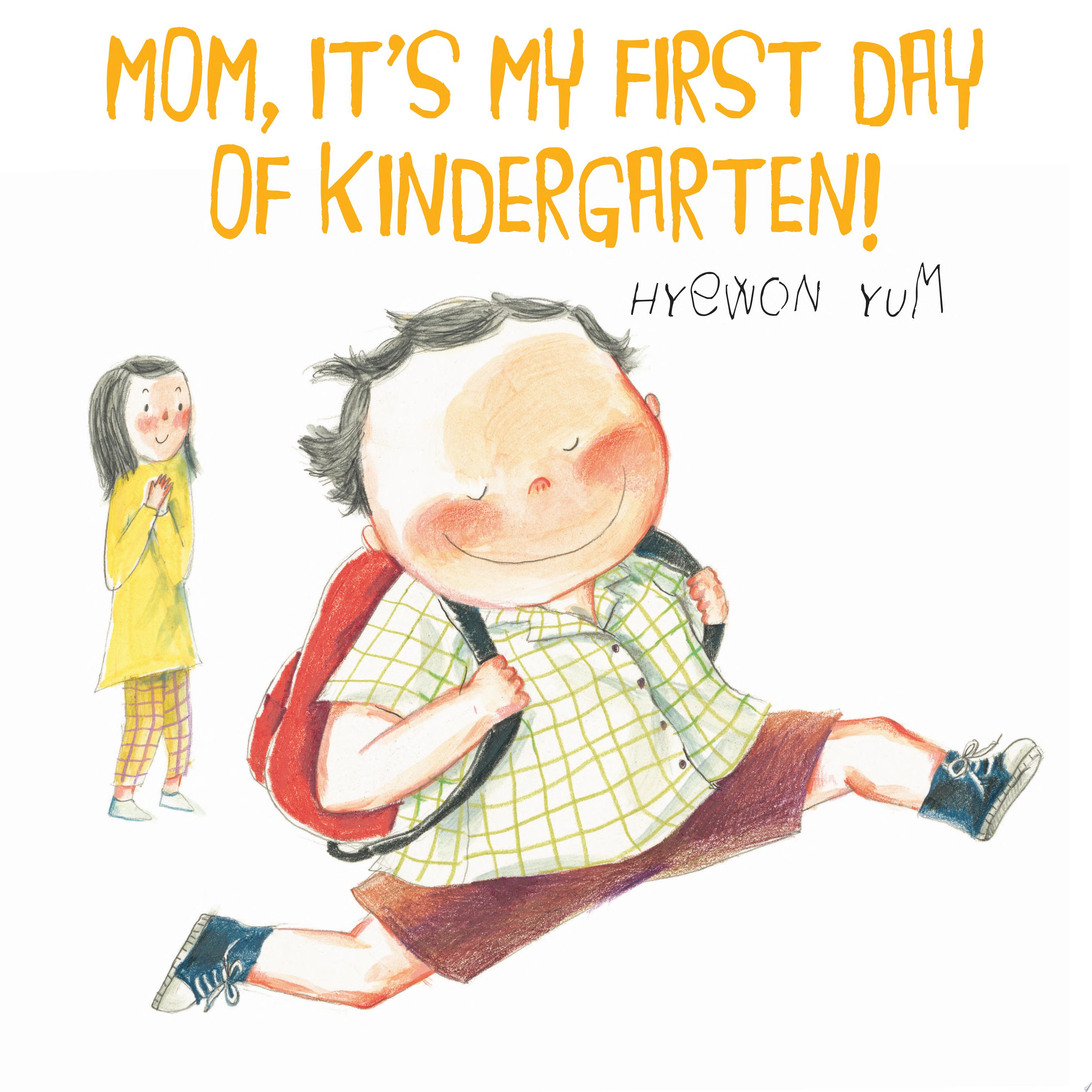 Image for "Mom, It&#039;s My First Day of Kindergarten!"
