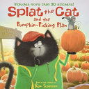Image for "Splat the Cat and the Pumpkin-picking Plan"