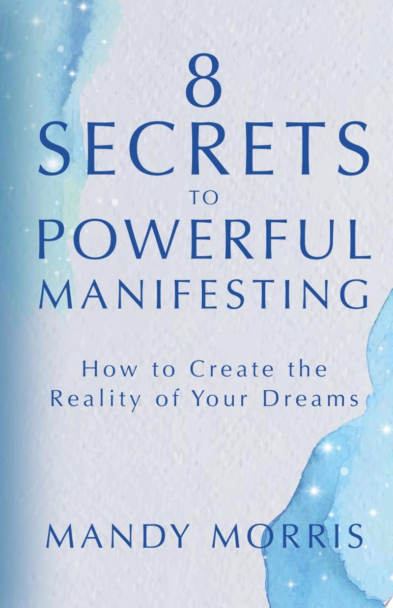 Image for "8 Secrets to Powerful Manifesting"