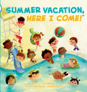 Image for "Summer Vacation, Here I Come!"