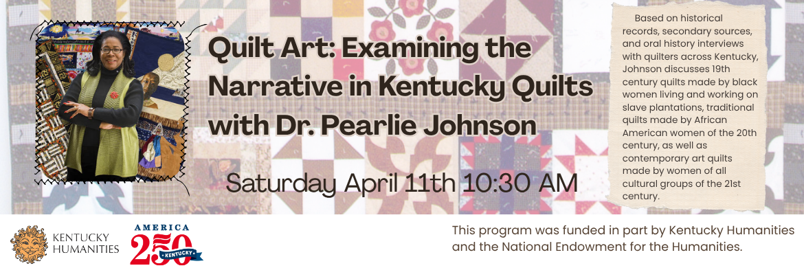 Humanities Quilt Program Sat Apr 11 10:30 AM